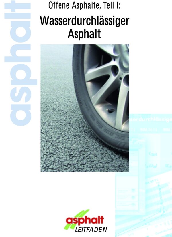 Offene Asphalte, Teil I: Wasserdurchlässiger Asphalt